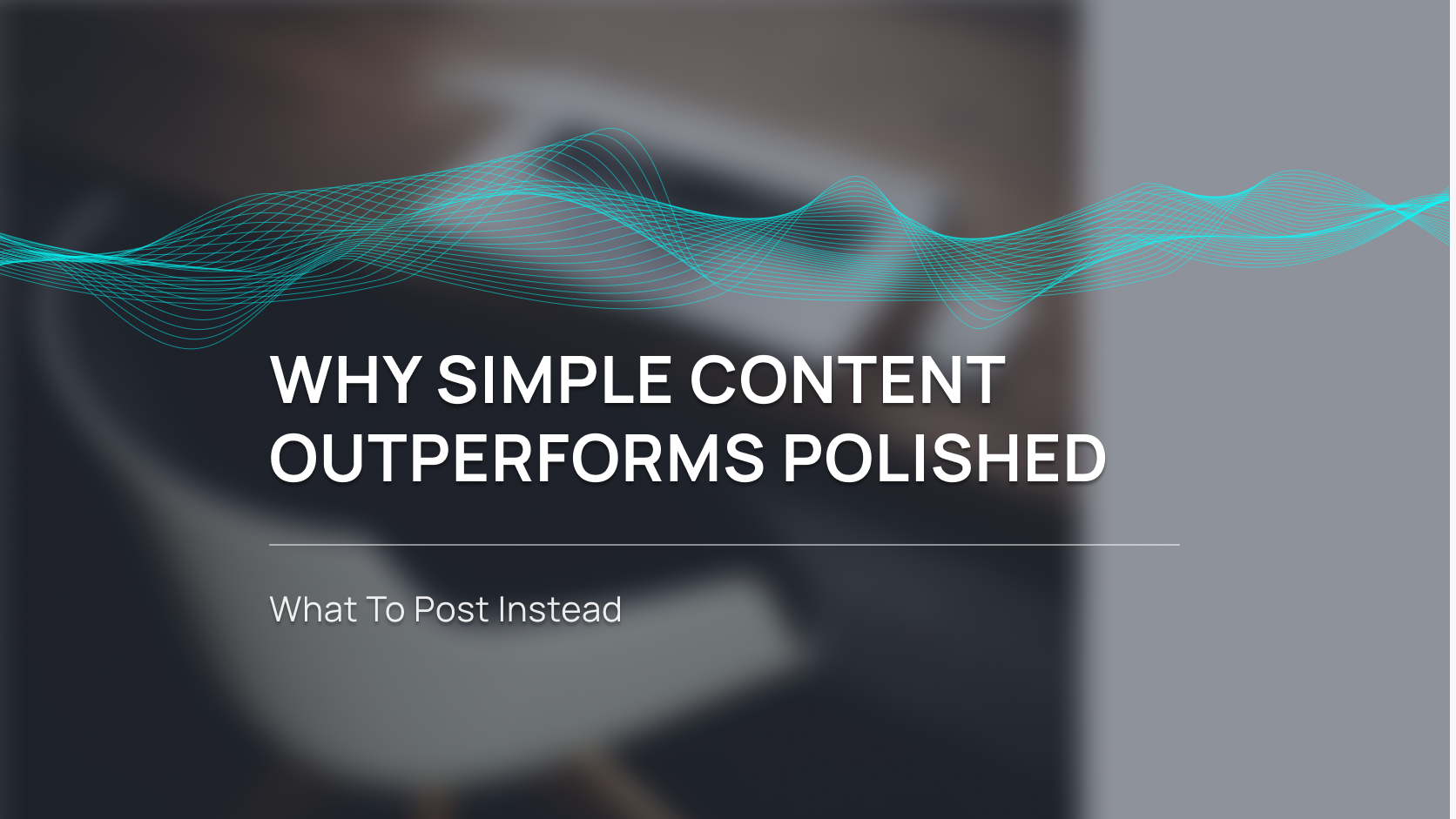 Why Simple Instagram Content Outperforms Polished Videos
